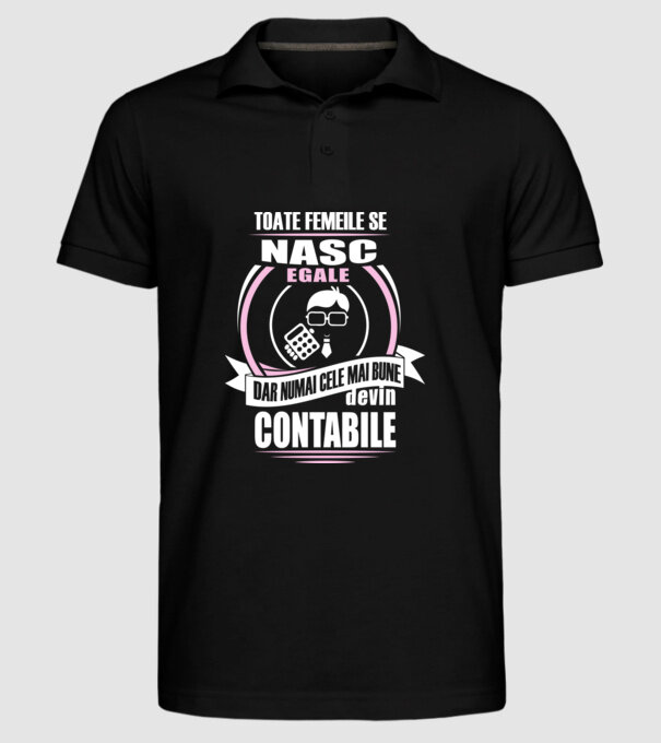 Toate femeile se nasc egale, dar numai cele mai bune devin contabile model negru pe tricou