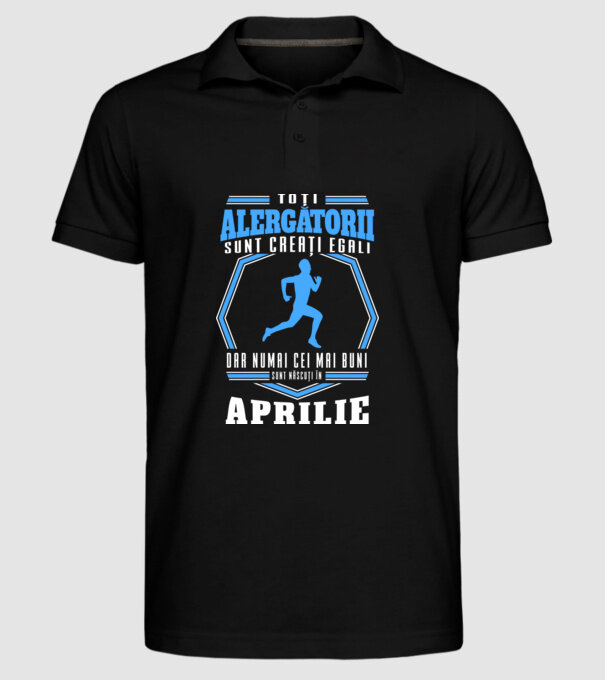 Toți alergătorii sunt creați egali, dar numai cei mai buni sunt născuți în aprilie model negru pe tricou