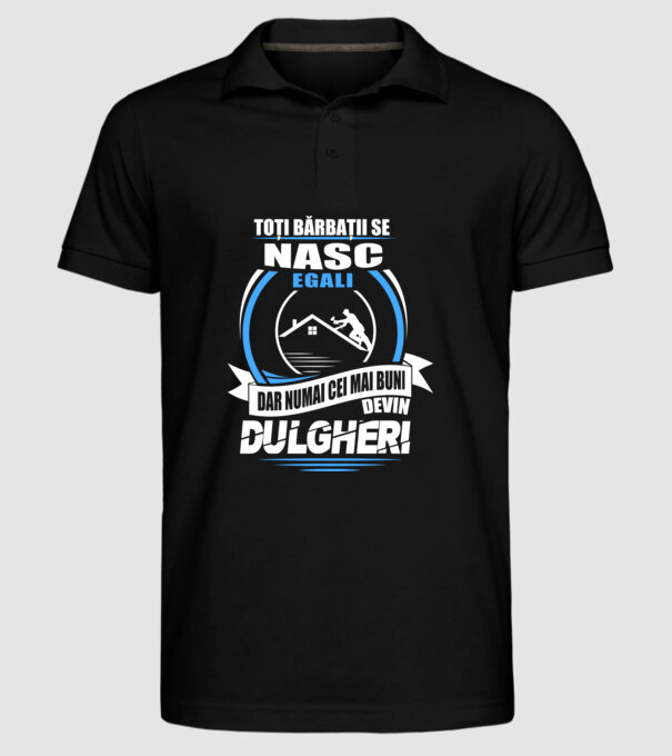 Toți bărbații se nasc egali dulgheri model negru pe tricou
