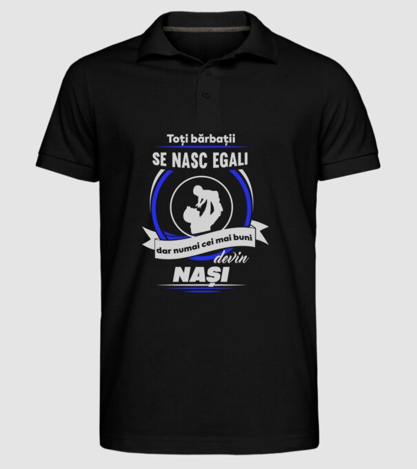 Toți bărbații se nasc egali, dar numai cei mai buni devin nași model negru pe tricou