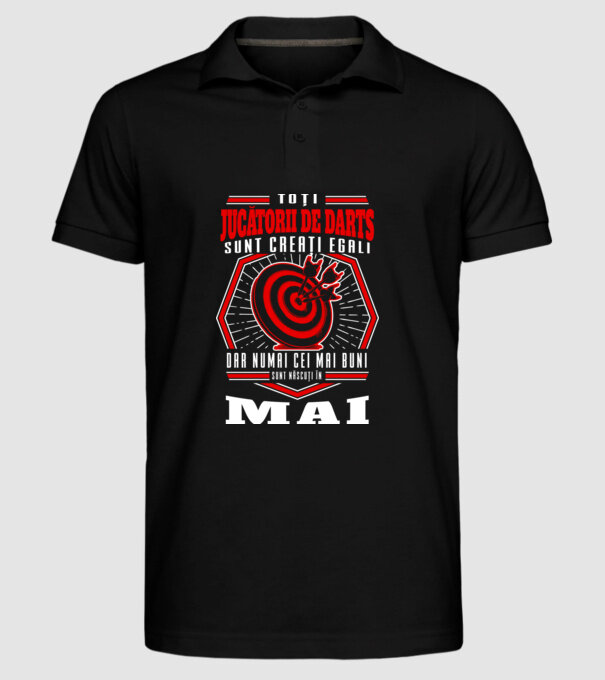 Toți jucătorii de darts sunt creați egali, dar numai cei mai buni sunt născuți în mai. model negru pe tricou