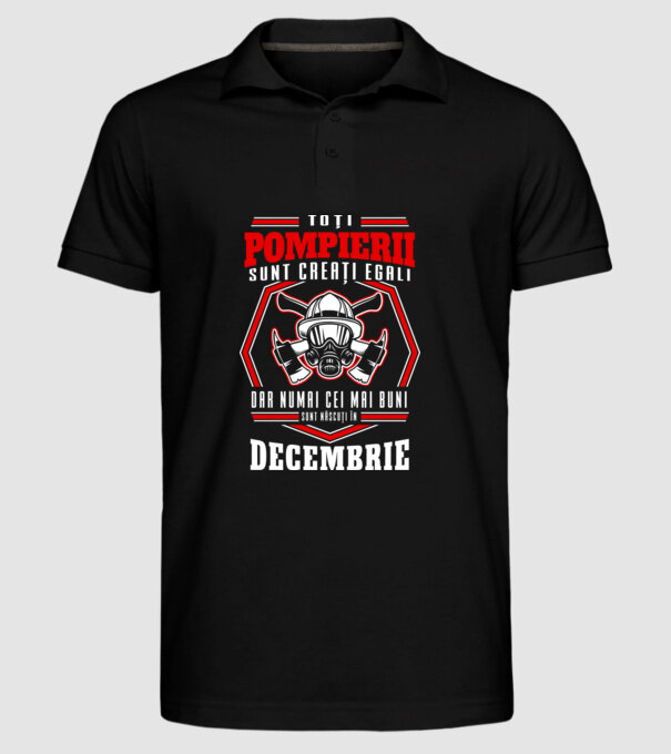 Toți pompierii sunt creați egali, dar numai cei mai buni sunt născuți în decembrie model negru pe tricou