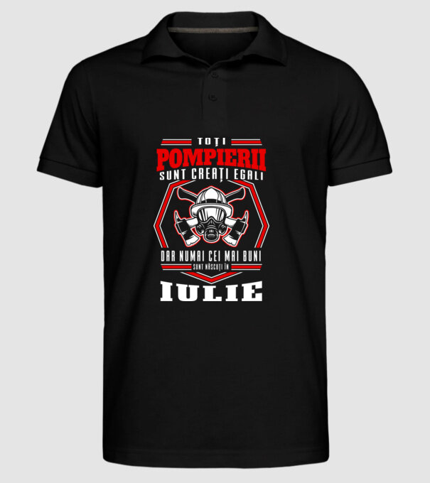 Toți pompierii sunt creați egali, dar numai cei mai buni sunt născuți în iulie model negru pe tricou