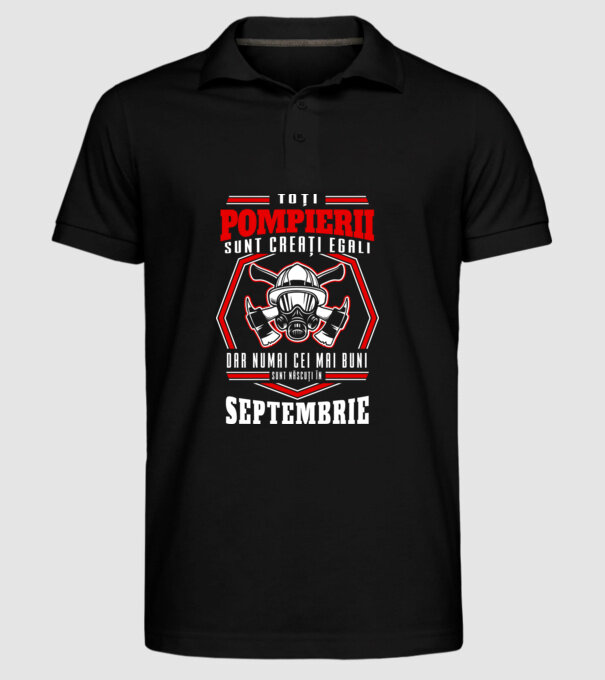 Toți pompierii sunt creați egali, dar numai cei mai buni sunt născuți în septembrie model negru pe tricou
