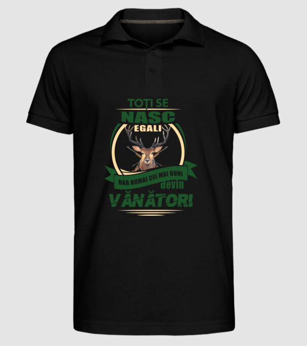 Toți se nasc egali, dar numai cei mai buni devin vânători model negru pe tricou
