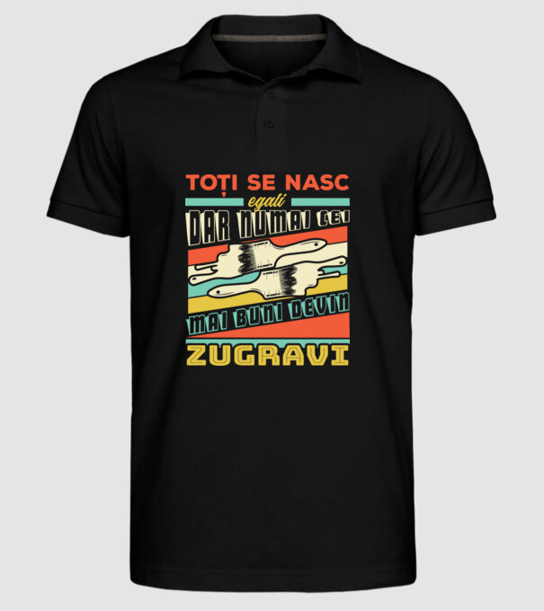 Toți se nasc egali, dar numai cei mai buni devin zugravi model negru pe tricou