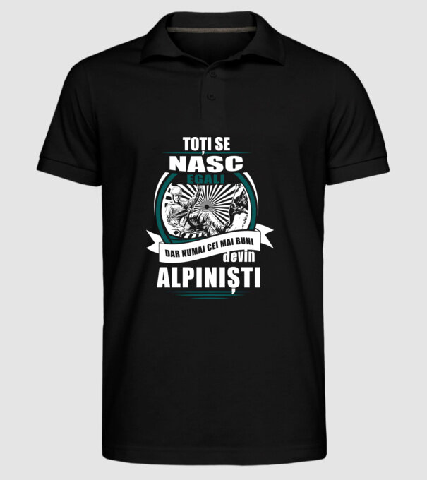 toți se nasc egali, dar numai cei mai buni devin alpiniști model negru pe tricou