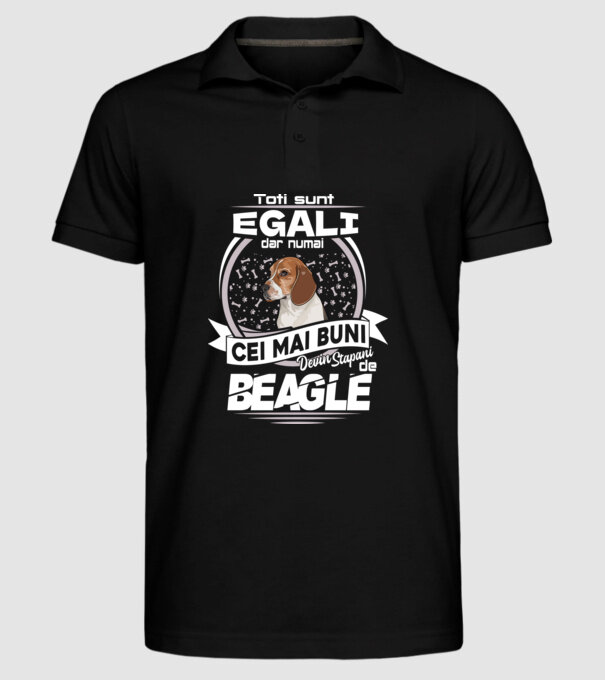 Toți sunt egali, dar numai cei mai buni devin stăpâni de Beagle lght model negru pe tricou