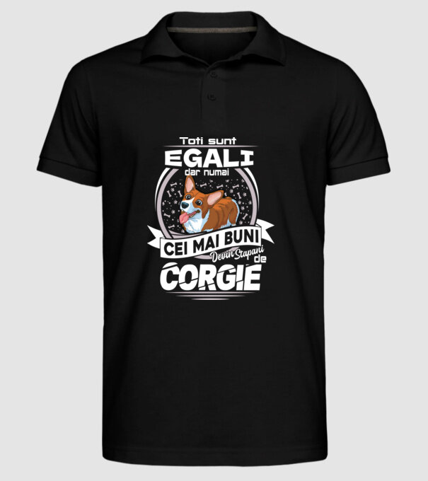 Toți sunt egali, dar numai cei mai buni devin stăpâni de corgie lght model negru pe tricou