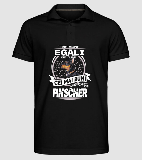 Toți sunt egali, dar numai cei mai buni devin stăpâni de pinscher lght model negru pe tricou