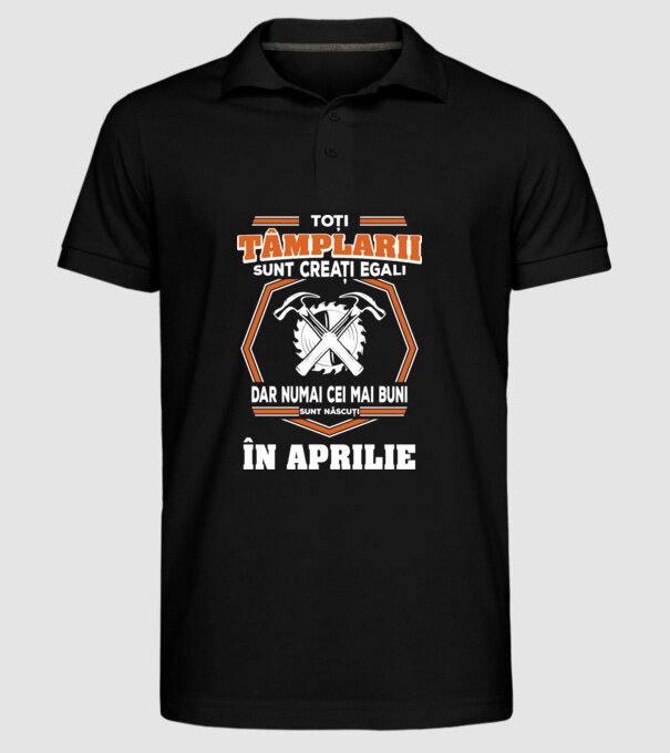 toți tâmplarii sunt creați egali, dar numai cei mai buni sunt născuți în aprilie model negru pe tricou