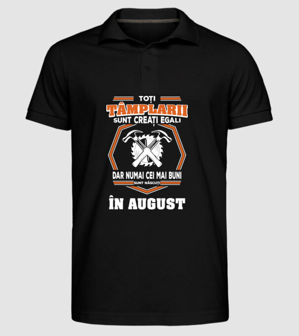 toți tâmplarii sunt creați egali, dar numai cei mai buni sunt născuți în august model negru pe tricou