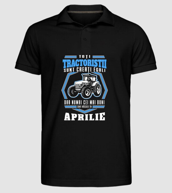 Toți tractoriștii sunt creați egali, dar numai cei mai buni sunt născuți în aprilie model negru pe tricou