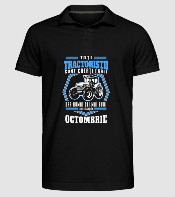 Toți tractoriștii sunt creați egali, dar numai cei mai buni sunt născuți în octombrie model negru pe tricou