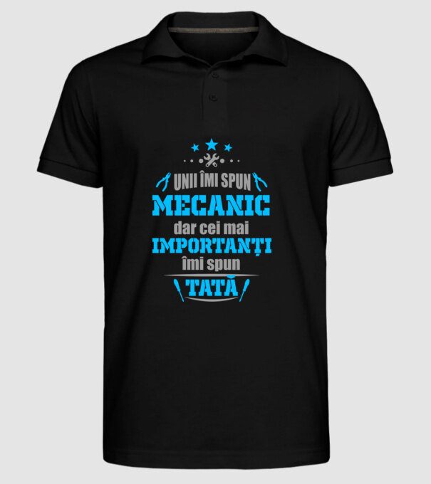 Unii îmi spun mecanic, dar cei mai importanți îmi spun tată model negru pe tricou