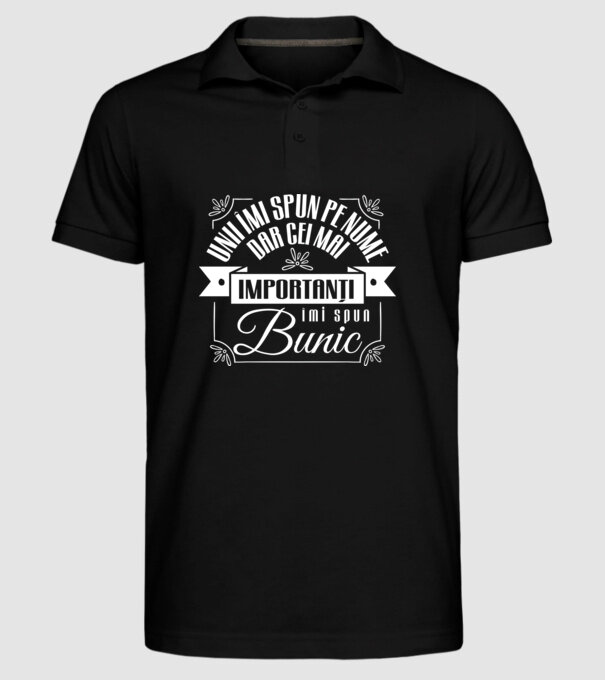 Unii îmi spun pe nume, dar cei mai importanți îmi spun bunic model negru pe tricou