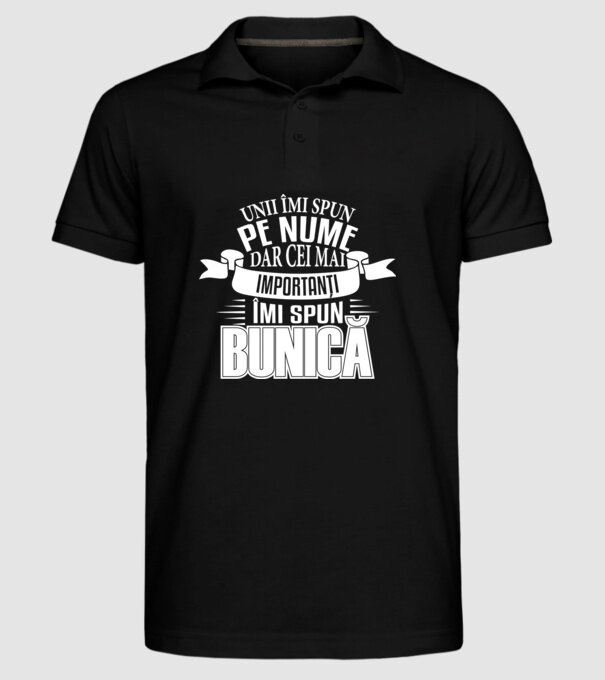 Unii îmi spun pe nume, dar cei mai importanți îmi spun bunică model negru pe tricou