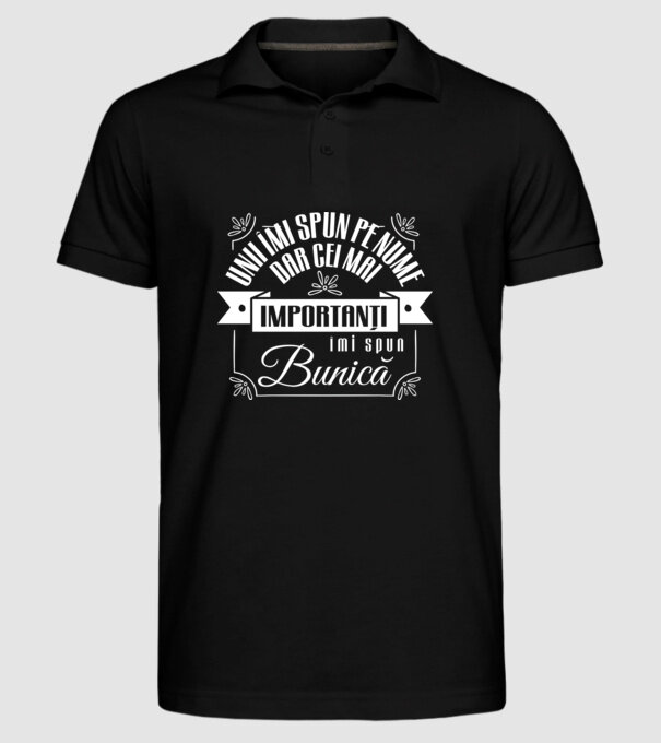 Unii îmi spun pe nume, dar cei mai importanți îmi spun bunică model negru pe tricou