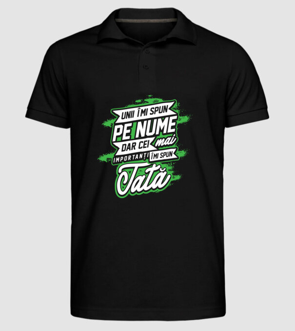 Unii îmi spun pe nume, dar cei mai importanți îmi spun tată model negru pe tricou