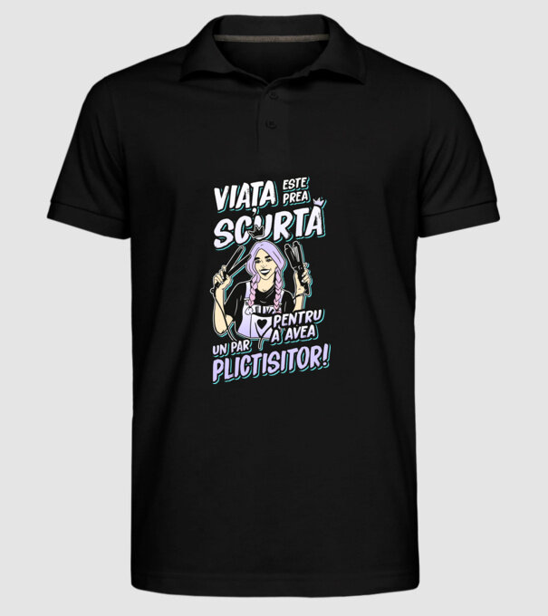 viata este prea scurta pentru a avea un par plictisitor model negru pe tricou