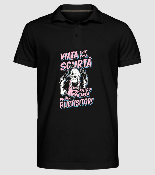 viata este prea scurta pentru a avea un par plictisitor model negru pe tricou