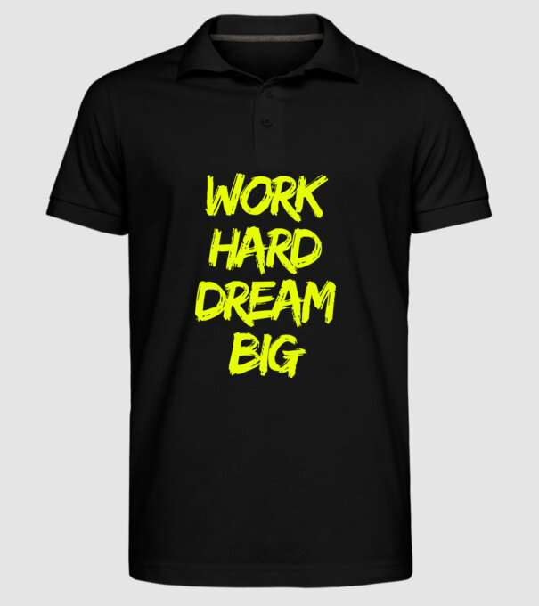 Work Hard Dream Big model negru pe tricou