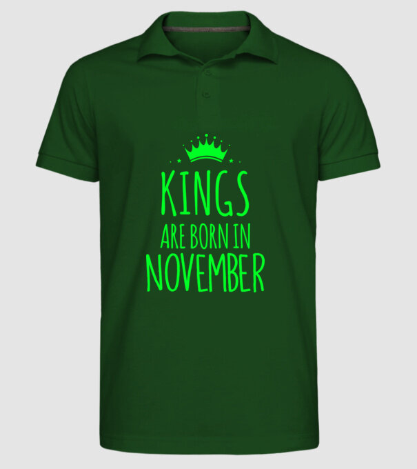 Kings are born in - November model verde închis pe tricou