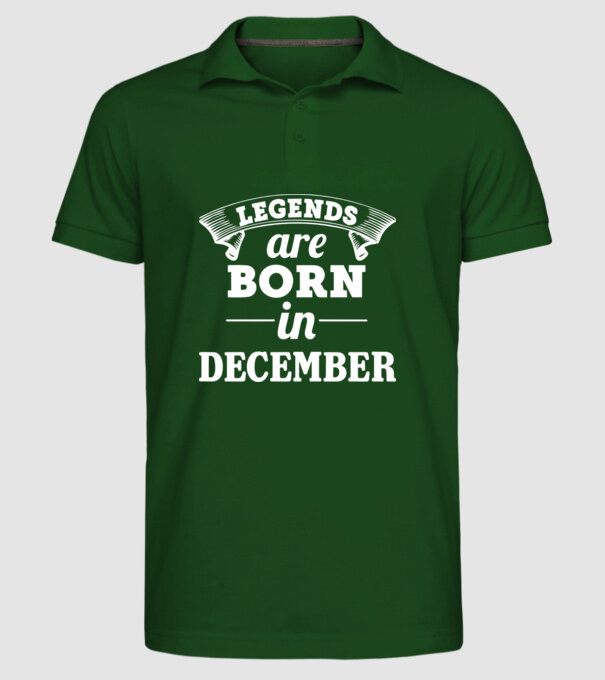 Legends are born in December model verde închis pe tricou