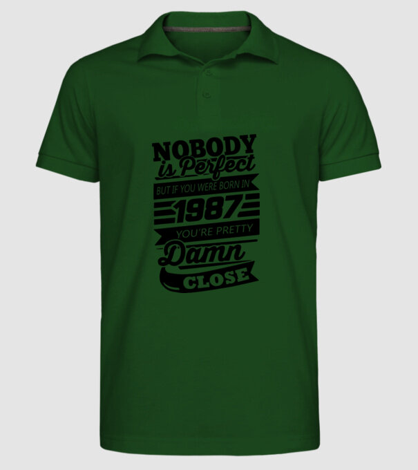 Nobody is perfect - Born in 1987 model verde închis pe tricou
