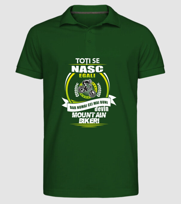 Toți se nasc egali, dar numai cei mai buni devin mountain bikeri model verde închis pe tricou