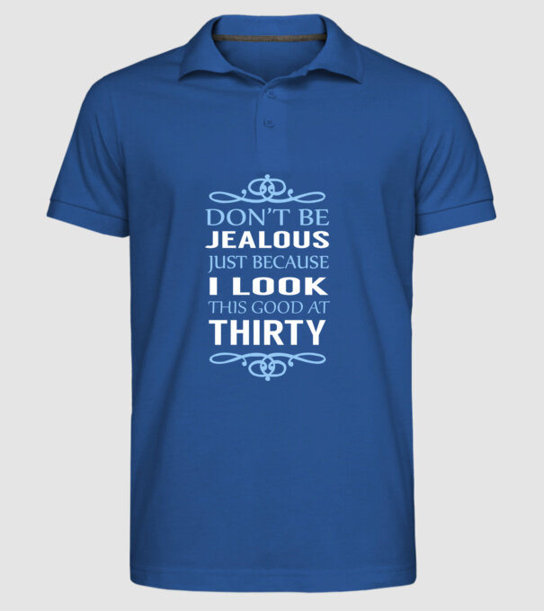 'Don''t be jealous - 30' model albastru regal pe tricou