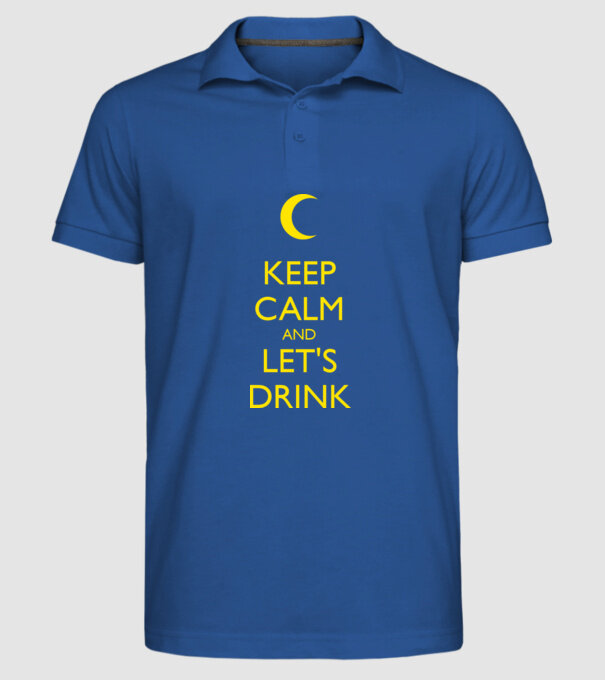 keep calm and lets drink model albastru regal pe tricou