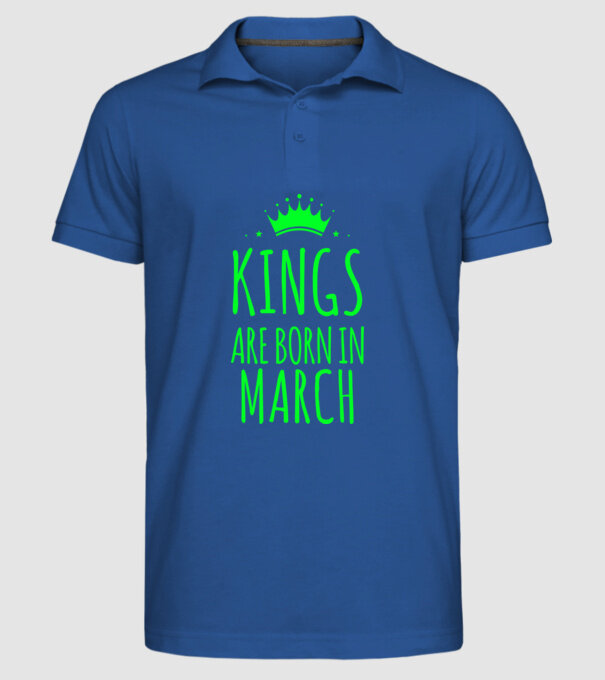 Kings are born in - March model albastru regal pe tricou
