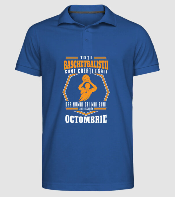 Toți baschetbaliștii sunt creați egali, dar numai cei mai buni sunt născuți în octombrie model albastru regal pe tricou