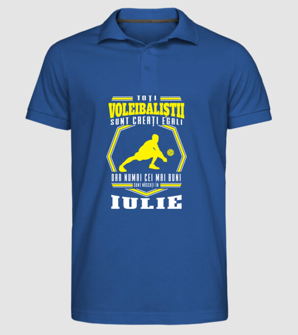 Toți voleibaliștii sunt creați egali, dar numai cei mai buni sunt născuți în iulie model albastru regal pe tricou