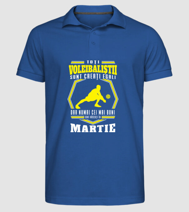 Toți voleibaliștii sunt creați egali, dar numai cei mai buni sunt născuți în martie model albastru regal pe tricou