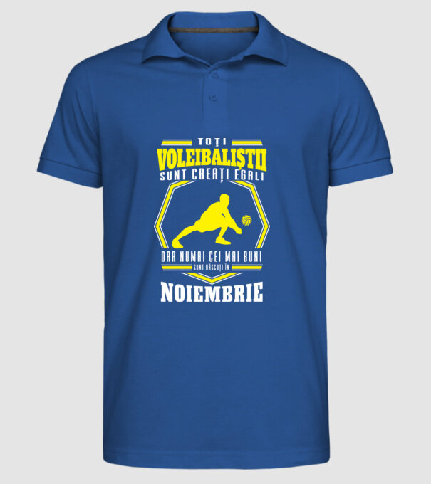 Toți voleibaliștii sunt creați egali, dar numai cei mai buni sunt născuți în noiembrie model albastru regal pe tricou