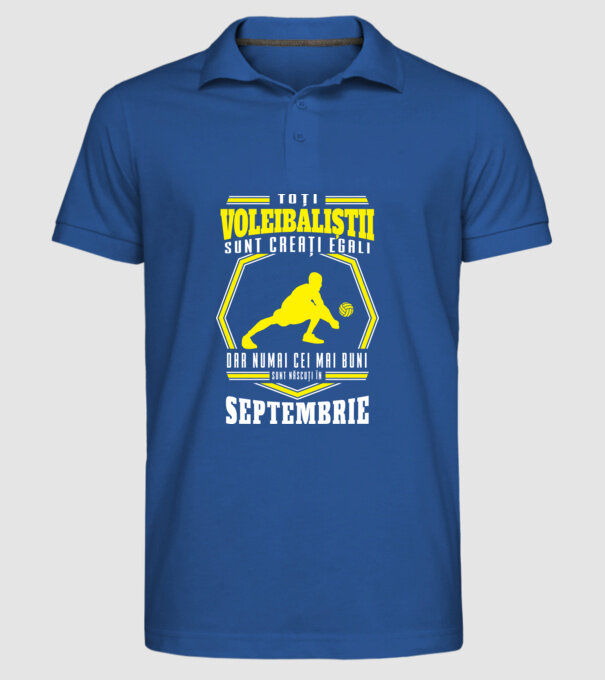 Toți voleibaliștii sunt creați egali, dar numai cei mai buni sunt născuți în septembrie model albastru regal pe tricou