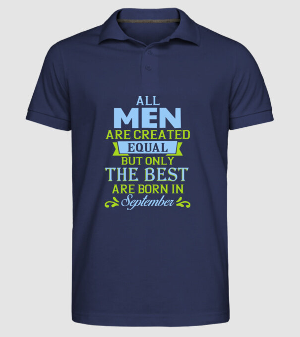 All men created equal but only the beat are born in september model albastru închis pe tricou