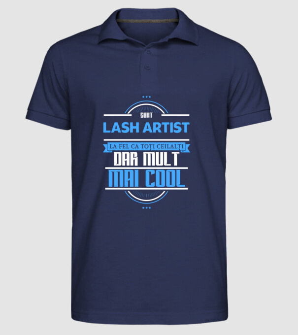 Sunt lash artist, la fel ca toți ceilalți, dar mult mai cool model albastru închis pe tricou