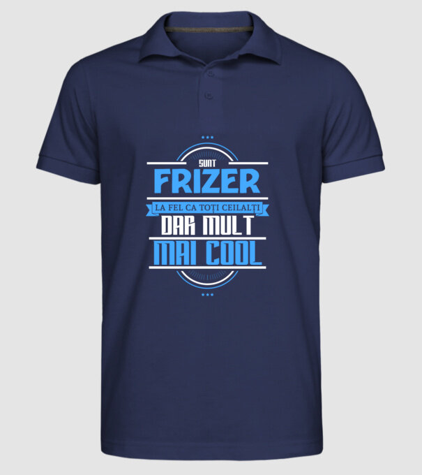 Sunt frizer, la fel ca toți ceilalți, dar mult mai cool model albastru închis pe tricou