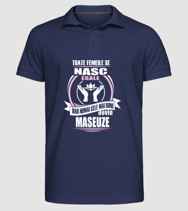 Toate femeile se nasc egale, dar numai cele mai bune devin maseuze model albastru închis pe tricou