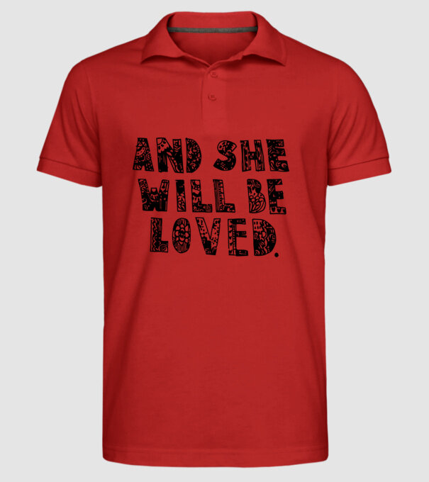 and she will be loved. model roșu pe tricou
