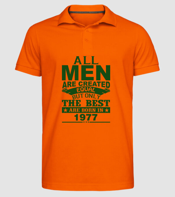 All men are created - 1977 model portocaliu pe tricou