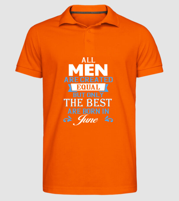 All men created equal but only the beat are born in june model portocaliu pe tricou