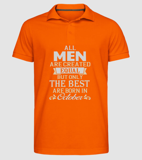 All men created equal but only the beat are born in october model portocaliu pe tricou