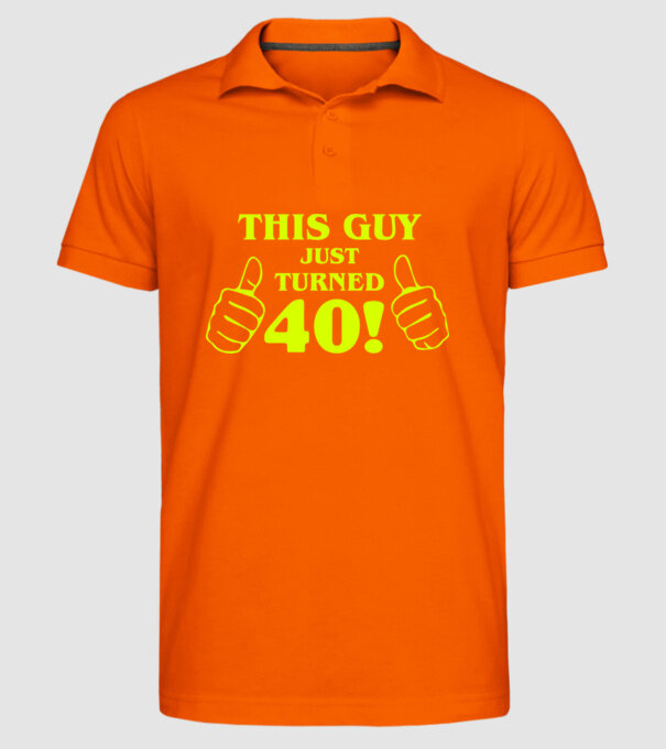This guy just turned - 40 model portocaliu pe tricou