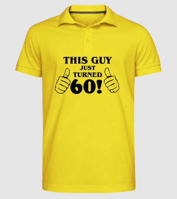 This guy just turned - 60 model galben pe tricou