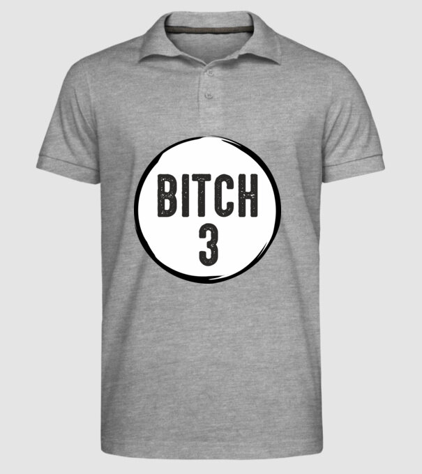 BITCH 3 model gri pe tricou
