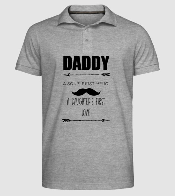Daddy, a sons first hero, a daughters first love model gri pe tricou